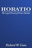 Horatio: The Loyal Friend of Prince Hamlet