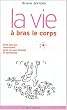 La vie � bras-le-corps : Faire face � l'incertitude