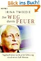 Der Weg durchs Feuer: Tagebuch einer spirituellen Schulung durch einen Sufi-Meister