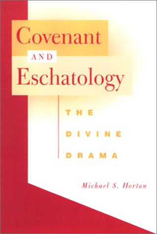 Covenant and Eschatology: The Divine Drama under Protestant in The Books Store
