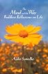 The Mind and the Way: Buddhist Reflections on Life
