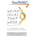 Weird Ideas That Work: 11 1/2 Practices for Promoting, Managing, and Sustaining Innovation