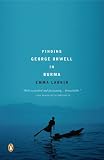 Finding George Orwell in Burma