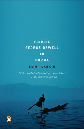 City Travel Guides Discounted  Books : Finding George Orwell In Burma