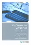Der Technische Betriebswirt 1 - Elke H. Schmidt, Jens K.-F. Kampe, Gerhard Tolkmit