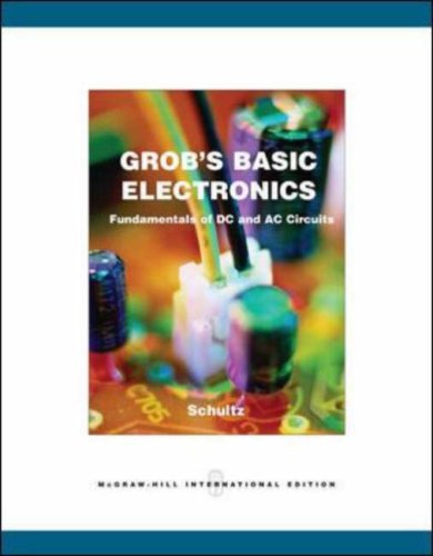 Grob’s Basic Electronics: WITH Simulation CD: Fundamentals of DC and AC Circuits