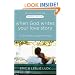 When God Writes Your Love Story (Expanded Edition): The Ultimate Guide to Guy/Girl Relationships