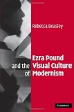 Ezra Pound and the Visual Culture of Modernism