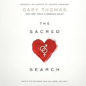 The Sacred Search: What If It's Not about Who You Marry, But Why? | [Gary Thomas]