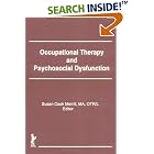 Click here to buy Occupational Therapy and Psychosocial Dysfunction (The Occupational Therapy in Health Care Series)... by Susan Cook Merrill.
