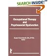 Occupational Therapy and Psychosocial Dysfunction (The Occupational Therapy in Health Care Series)... by Susan Cook Merrill
