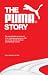 The Puma Story: The Remarkable Turnaround of an Endangered Species into One of the World's Hottest Sportlifestyle Brands