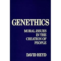 Genethics: Moral Issues in the Creation of People