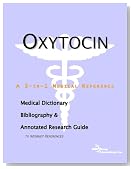 Oxytocin - A Medical Dictionary, Bibliography, and Annotated Research Guide to Internet References