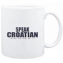 Mug White " SPEAK Croatian, OR GET THE FxxK OUT ! " Languages
