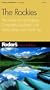 Fodor's Rockies, 5th Edition: The Guide for All Budgets, Completely Updated, with Many Maps and Travel Tips (Fodor's Gold Guides)