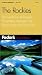 Fodor's Rockies, 5th Edition: The Guide for All Budgets, Completely Updated, with Many Maps and Travel Tips (Fodor's Gold Guides)