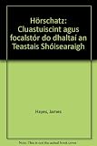 Hörschatz : cluastuiscint agus focalstór do dhaltaí an Teastais Shóisearaigh
