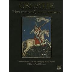 La Croatie et l'Europe : Volume 2, Tr�sors du Moyen Age et de la Renaissance (XIIIe-XVIe si�cle)