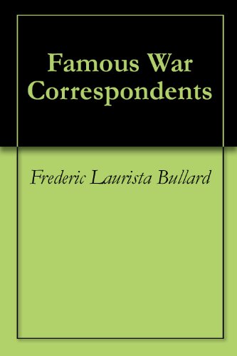 Famous War Correspondents