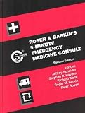 Rosen and Barkin's 5-minute Emergency Medicine Consult (5-minute Consult Series)
