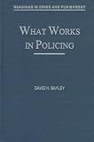 What Works in Policing (Readings in Crime and Punishment)