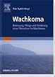 Wachkoma: Betreuung, Pflege und F�rderung eines Menschen im Wachkoma