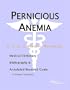 Pernicious Anemia - A Medical Dictionary, Bibliography, and Annotated Research Guide to Internet References