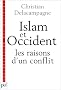 Islam et Occident : Les raisons d'un conflit