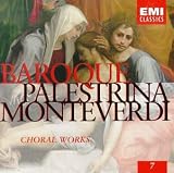 Palestrina: Missa Papae Marcelli/Monteverdi: Vespro Della Beata Vergine Extracts (Baroque, Vol. 7 Choral Works)