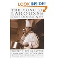 The Concise Larousse Gastronomique: The World's Greatest Cookery Encyclopedia
