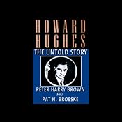 Howard Hughes: The Untold Story | [Peter Brown, Pat Broeske]