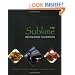 The Sublime Restaurant Cookbook: Florida's Ultimate Destination for Vegan Cuisine