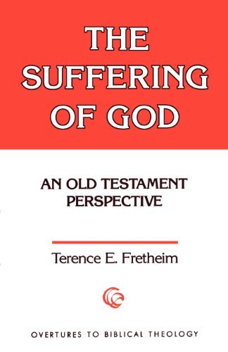 The Suffering of God: An Old Testament Perspective (Overtures to Biblical Theology)