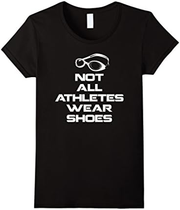 Women's Not All Athletes Wear Shoes Swimming Swimmer T-Shirt Large Black