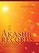 How to Read the Akashic Records: Accessing the Archive of the Soul and Its Journey