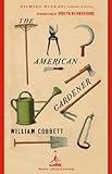 THE AMERICAN GARDNER (Original 1st Edition : Back in print after 150 years !!) 155 Pgs.