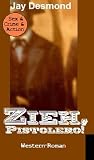 Zieh, Pistolero! (Sex & Crime & Action) (German Edition)