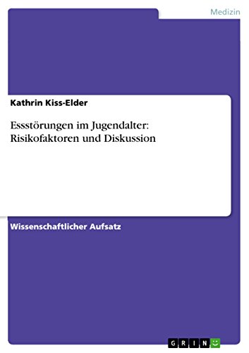 Essstörungen im Jugendalter: Risikofaktoren und Diskussion (German Edition)