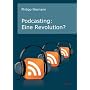 Podcasting: Eine Revolution?