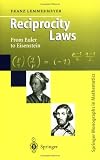 Reciprocity Laws: From Euler to Eisenstein (Springer Monographs in Mathematics)