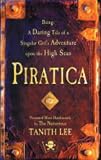 Piratica: Being a Daring Tale of a Singular Girl s Adventure Upon the High Seas (Piratica)