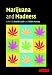 Books : Marijuana and Madness: Psychiatry and Neurobiology