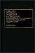 Book Grand Master Workman: Terence Powderly and the Knights of Labor (Contributions in Labor Studies)