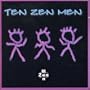 Ten Zen Men