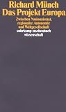 Das Projekt Europa: Zwischen Nationalstaat, regionaler Autonomie und Weltgesellschaft (suhrkamp taschenbuch wissenschaft) - Richard M&uuml;nch