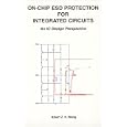 On-Chip ESD Protection for Integrated Circuits: An IC Design Perspective (Kluwer International Series in Engineering and... by Albert Z. H. Wang