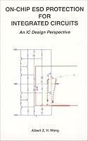 On-Chip ESD Protection for Integrated Circuits: An IC Design Perspective (Kluwer International Series in Engineering and Computer Science, 663) (The Springer ... Series in Engineering and Computer Science)