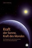 Produkt-Bild: Kraft der Sonne, Kraft des Mondes: Ein Ratgeber f&uuml;r alle Sternzeichen. Mit Sonne-Mond Kalender