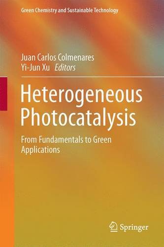 Heterogeneous Photocatalysis: From Fundamentals to Green Applications (Green Chemistry and Sustainable Technology)